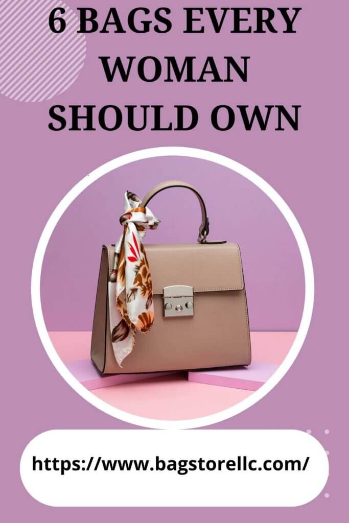 6 Bags Every Woman Should Own